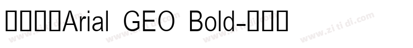 字体名称Arial GEO Bold字体转换